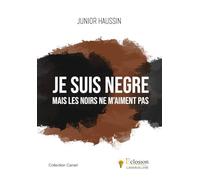 Je suis nègre mais les noirs ne m'aiment pas