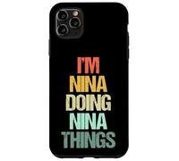 Je suis Nina Qui Fait Nina Things - C'est drôle de dire Un nom Mignon, Nina Coque pour iPhone 11 Pro Max