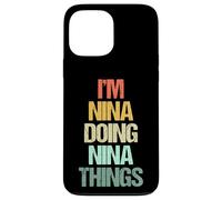Je suis Nina Qui Fait Nina Things - C'est drôle de dire Un nom Mignon, Nina Coque pour iPhone 13 Pro Max