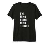Je suis Nino Qui Fait des Choses à Nino T-Shirt Haut de Gamme