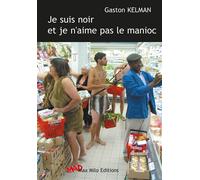 Je suis noir et je n'aime pas le manioc - Gaston Kelman - Max Milo - broché - Essai