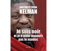Je suis noir et je n'aime TOUJOURS pas le manioc 2026 - Gaston Kelman - Max Milo - broché - Essai