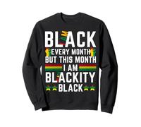 Je suis noir tous les mois mais ce mois-ci Blackity Black 2022 Sweatshirt