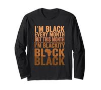 Je suis Noire Tous Les Mois mais ce Mois-ci Je suis Blackity Black Manche Longue