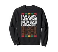 Je suis noire tous les mois mais ce mois-ci je suis Blackity Black Sweatshirt