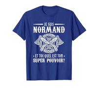 Je suis Normand Et Toi Quel Est Ton Super Pouvoir T-Shirt, Homme, Bleu Royal, XL