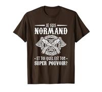 Je suis Normand Et Toi Quel Est Ton Super Pouvoir T-Shirt, Homme, Marron, L