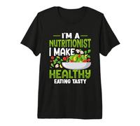 Je suis nutritionniste, Je Fais en sorte Que Les Aliments sains soient Savoureux T-Shirt Haut de Gamme