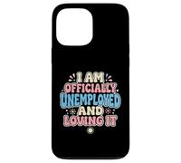 Je suis Officiellement sans Emploi précoce à la Retraite Coque pour iPhone 13 Pro Max