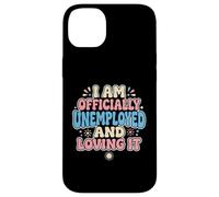 Je suis Officiellement sans Emploi précoce à la Retraite Coque pour iPhone 14 Plus