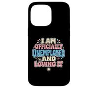 Je suis Officiellement sans Emploi précoce à la Retraite Coque pour iPhone 14 Pro Max