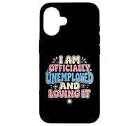 Je suis Officiellement sans Emploi précoce à la Retraite Coque pour iPhone 16