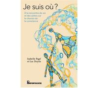 Je suis où ? A la rencontre de soi et des autres sur le chemin de la conscience - Isabel Lepage - Performance - broché - Guide