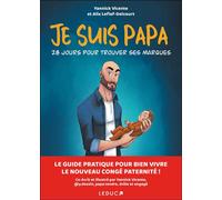 Je suis papa: 28 jours pour trouver ses marques - Yannick Vicente - Leduc S. - broché - Guide