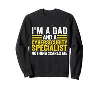 Je suis Papa et spécialiste de la cybersécurité, Rien ne m'effraie Sweatshirt