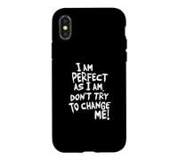 Je suis Parfaite, n'essaie Pas de me Changer ! Coque pour iPhone X/XS