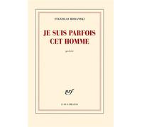 Je suis parfois cet homme - Stanislas Rodanski - Gallimard - broché - Poésie