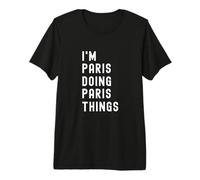 Je suis Paris Qui Fait des Choses à Paris T-Shirt Haut de Gamme