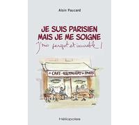 Je suis parisien mais je me soigne: J'suis parigot et incurable