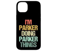 Je suis Parker Qui Fait Les Choses de Parker - Un Dicton drôle de nom Parker Coque pour iPhone 14 Plus