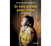 Je suis partie pour vivre - Irène Josianne Ngouhada - Tallandier - broché - Essai
