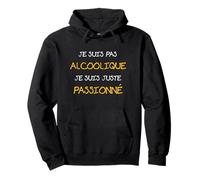 Je suis Pas Alcoolique Juste Passionné Cadeau Alcool Drôle Sweat à Capuche