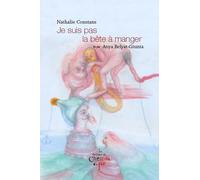Je suis pas la bête à manger - Nathalie Constans - Du Chemin De Fer Eds - broché - Roman
