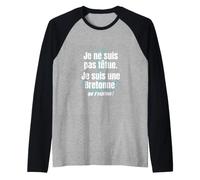 Je suis Pas tétue Je suis Une Bretonne Humour Bretagne Manche Raglan