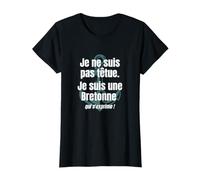 Je suis Pas tétue Je suis Une Bretonne Humour Bretagne T-Shirt