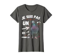 Je suis Pas Un Pigeon Humour Trop Gentil Arnaque Commerce T-Shirt, Femme, Asphalte, XS