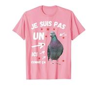 Je suis Pas Un Pigeon Humour Trop Gentil Arnaque Commerce T-Shirt, Homme, Rose, M