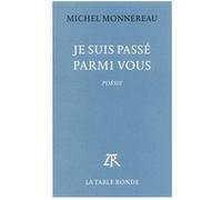 Je suis passé parmi vous Michel Monnereau (Auteur)