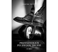 Je suis passé sur mon cadavre Bartek Fetysz (Buch auf Polnisch)