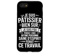 Je suis Pâtissier Bien Sûr, Je suis Fou Coque pour iPhone SE (2020) / 7/8