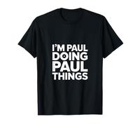 Je suis Paul Qui Fait des Choses avec Paul T-Shirt