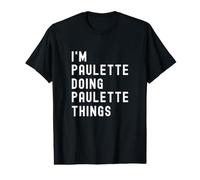 Je suis Paulette Qui Fait des Choses à Paulette T-Shirt Graphique avec Valeur