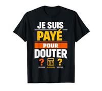 Je suis payé pour Douter Humour Comptable T-Shirt