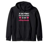 Je suis Pénible mais on M’Aime Bien Je suis Attachiante Sweat à Capuche
