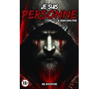 Je suis Personne: Tome 1 - Je serai sans pitié