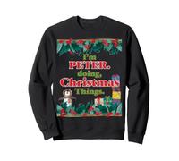 Je suis Peter, Je Fais des Choses de Noël. Noël drôle Sweatshirt