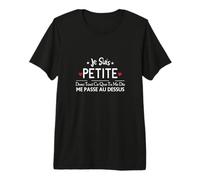 Je suis Petite Donc Tout Ce Que Tu Me Dis Me Pass Au Dessus T-Shirt Haut de Gamme