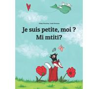 Je suis petite, moi ? Mi mtiti?: Un livre d'images pour les enfants (Edition bilingue français-comorien/shimasiwa)