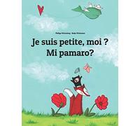 Je suis petite, moi ? Mi pamaro?: Un livre d'images pour les enfants (Edition bilingue français-peul)
