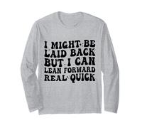 Je suis Peut-être décontractée, mais Je Peux me pencher en Avant très Vite Manche Longue