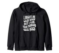 Je suis Peut-être décontractée, mais Je Peux me pencher en Avant très Vite Sweat à Capuche