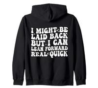 Je suis Peut-être décontractée, mais Je Peux me pencher en Avant très Vite Sweat à Capuche