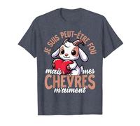 Je suis Peut-Être Fou mais Mes Chèvres M’Aiment T-Shirt, Homme, Bleu Chiné, 6XL