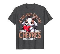 Je suis Peut-Être Fou mais Mes Chèvres M’Aiment T-Shirt, Homme, Chiné Foncé, M