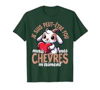 Je suis Peut-Être Fou mais Mes Chèvres M’Aiment T-Shirt, Homme, Vert Forêt, S