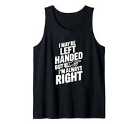 Je suis Peut-être gaucher mais J'Ai Toujours Raison Débardeur